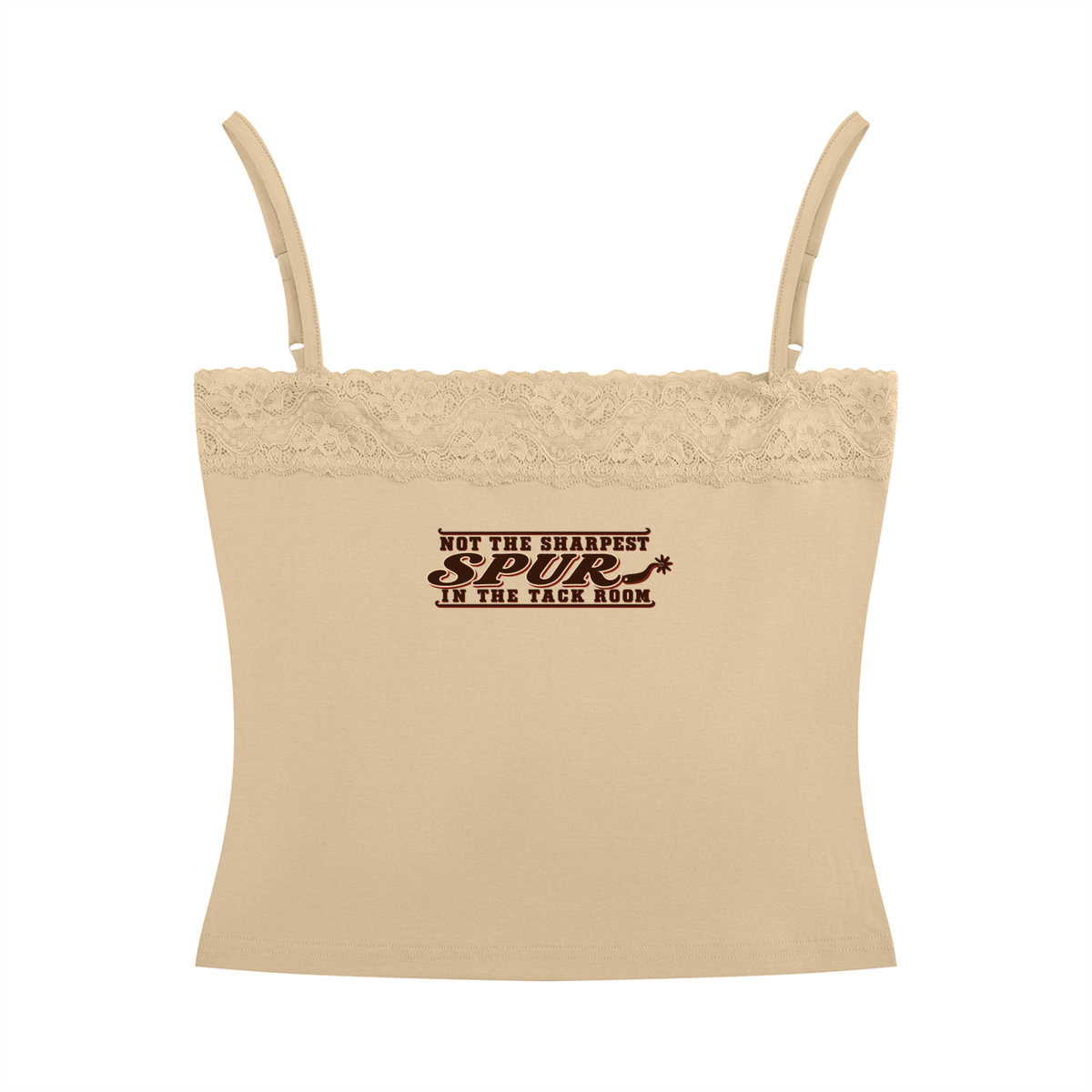 A beige camisole crop top with thin shoulder straps, a lace-trimmed neckline, and a dark brown printed text graphic on the chest reading 'NOT THE SHARPEST SPUR IN THE TACK ROOM'.